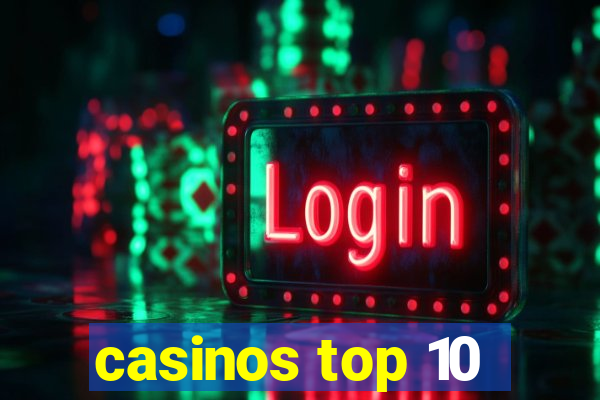 casinos top 10