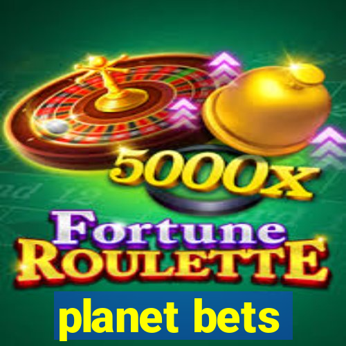 planet bets