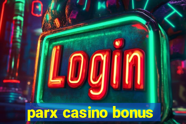 parx casino bonus