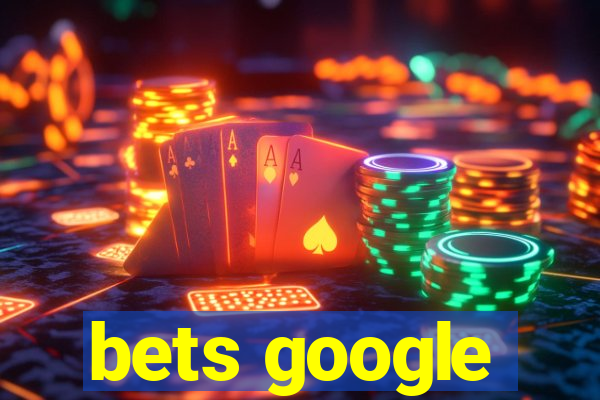 bets google