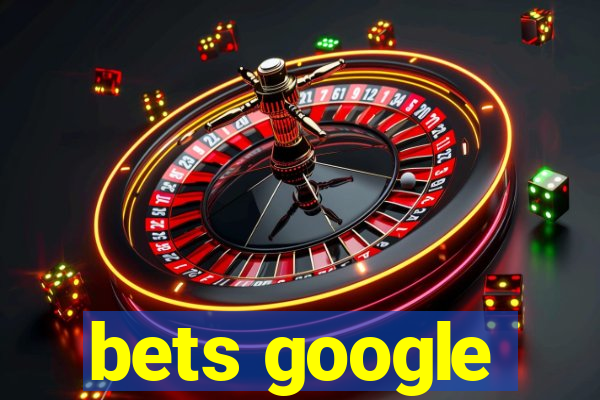 bets google