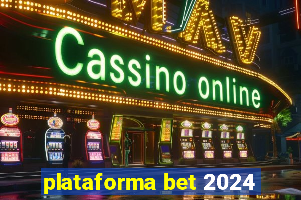 plataforma bet 2024