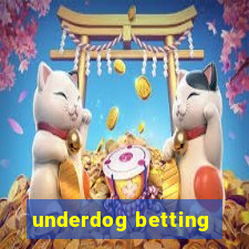 underdog betting