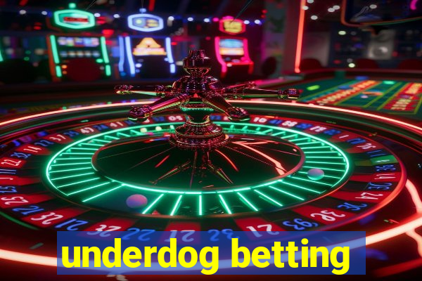 underdog betting