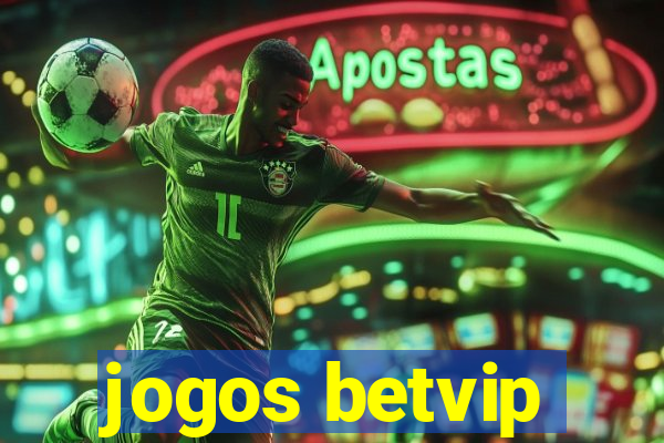 jogos betvip