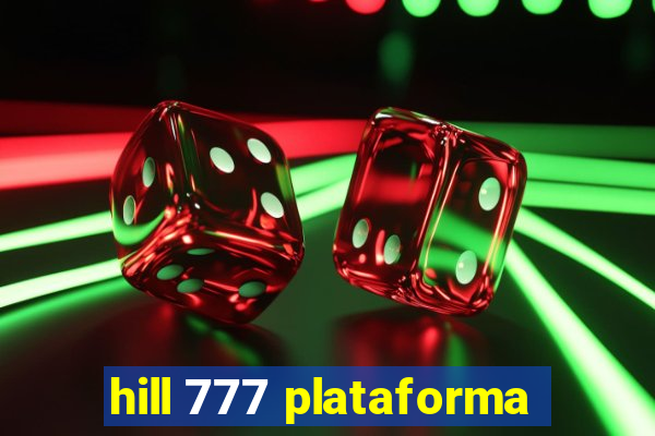 hill 777 plataforma