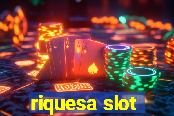 riquesa slot