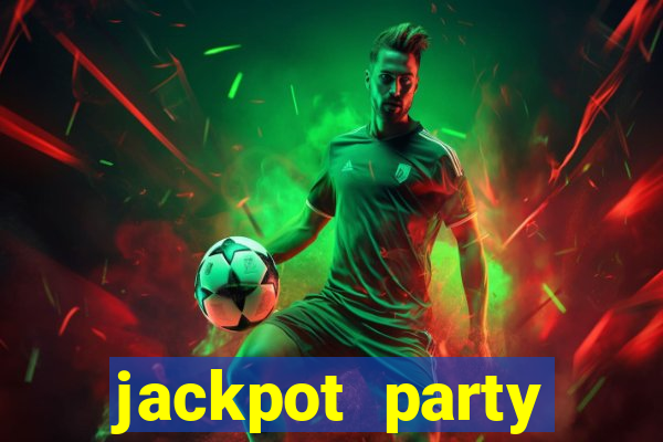 jackpot party casino slots