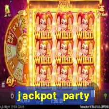 jackpot party casino slots