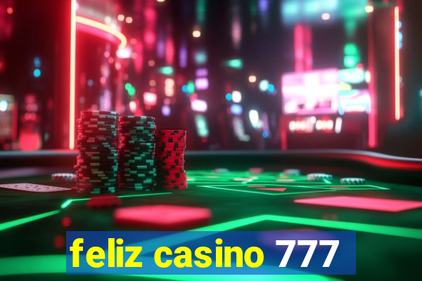 feliz casino 777