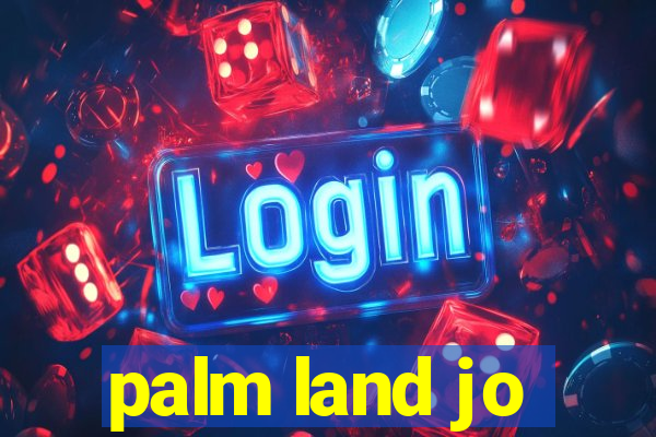 palm land jo