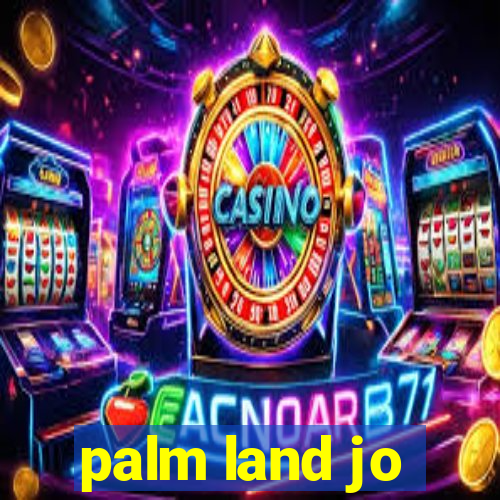 palm land jo