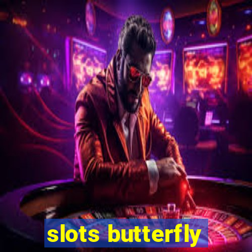 slots butterfly