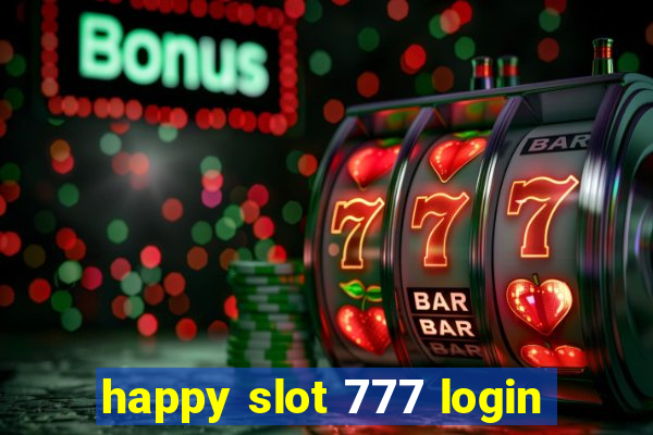 happy slot 777 login