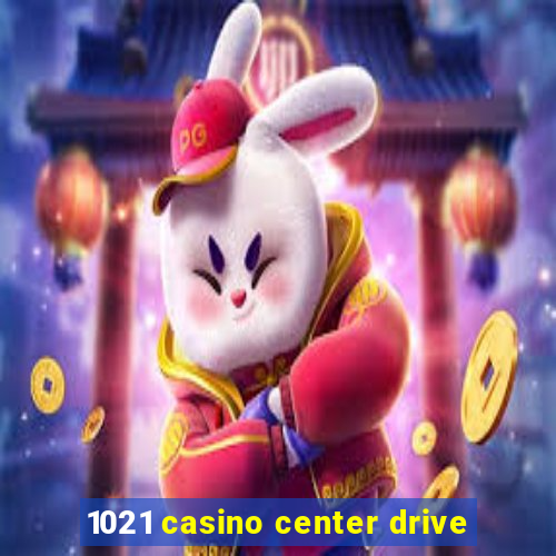 1021 casino center drive