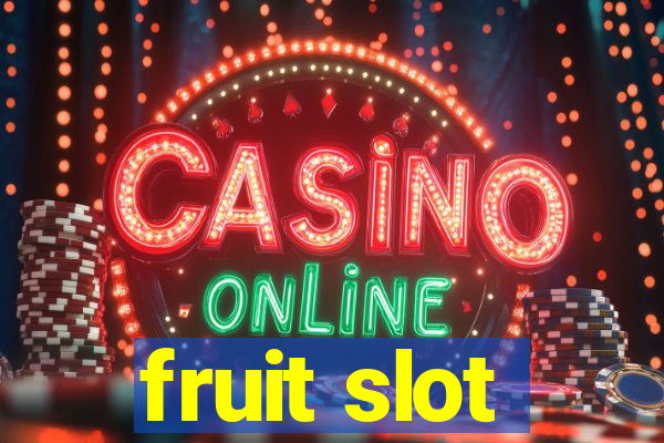 fruit slot