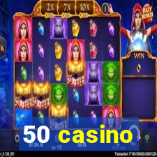 50 casino