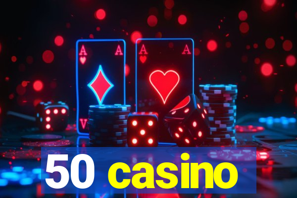 50 casino