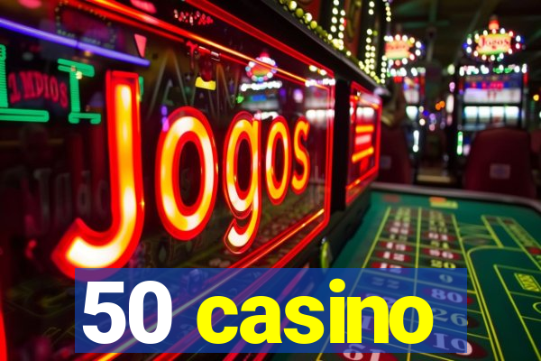 50 casino