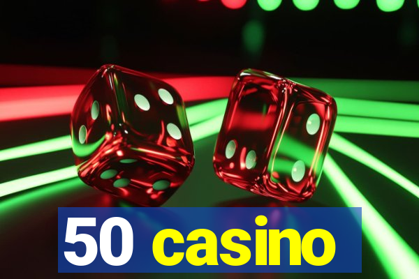 50 casino