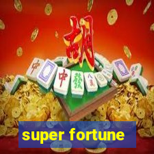 super fortune