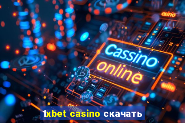 1xbet casino скачать