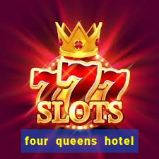 four queens hotel and casino vegas