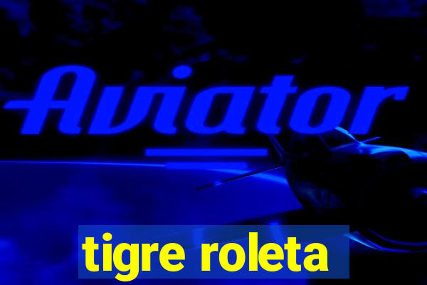 tigre roleta