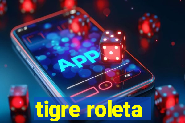 tigre roleta