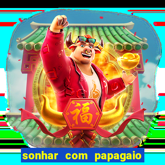 sonhar com papagaio verde número da sorte