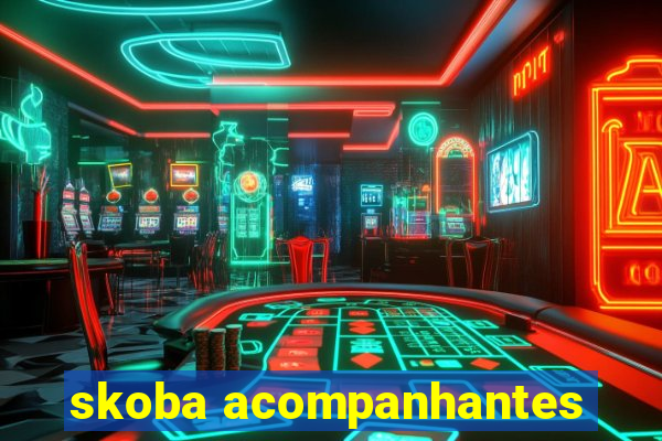 skoba acompanhantes