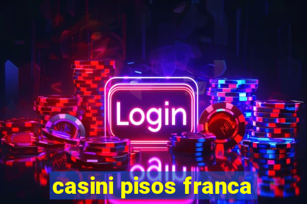 casini pisos franca