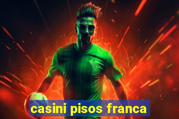 casini pisos franca