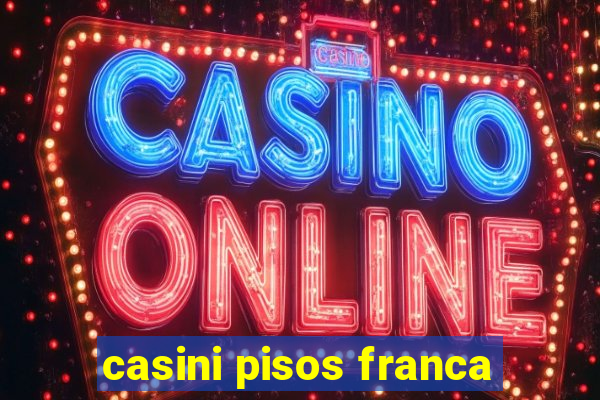 casini pisos franca