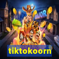 tiktokoorn