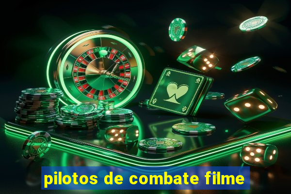 pilotos de combate filme