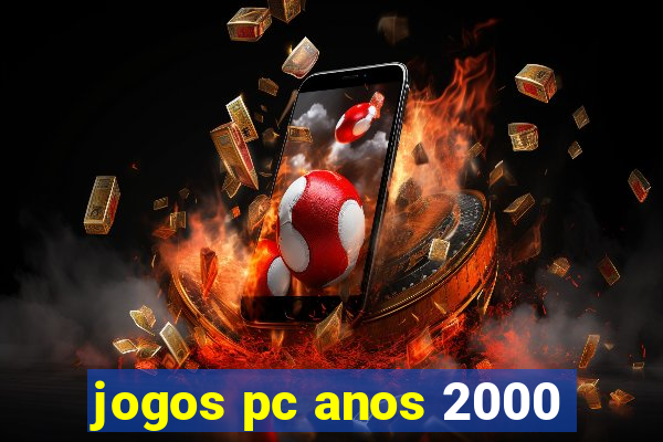 jogos pc anos 2000