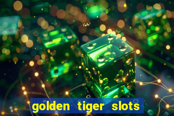 golden tiger slots - slot game