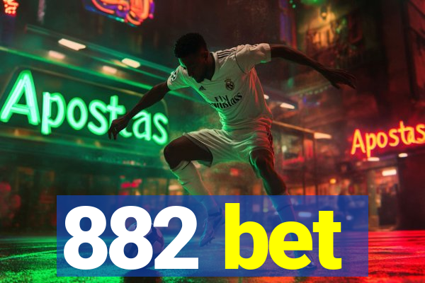 882 bet