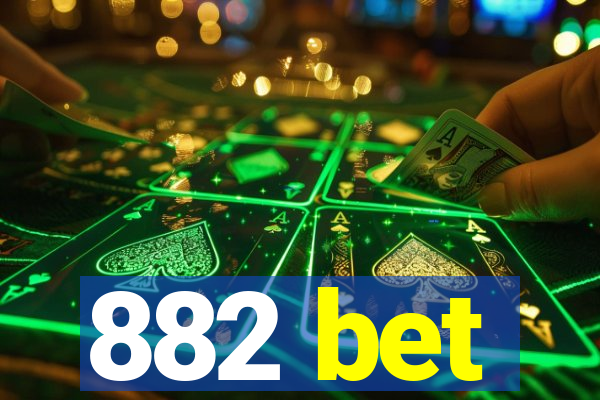 882 bet