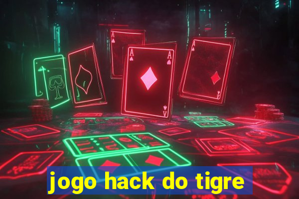 jogo hack do tigre