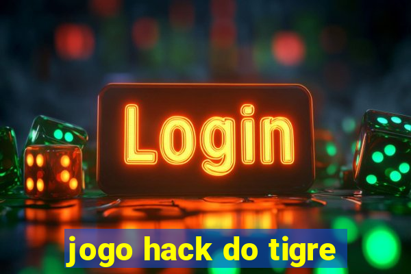 jogo hack do tigre