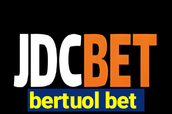 bertuol bet