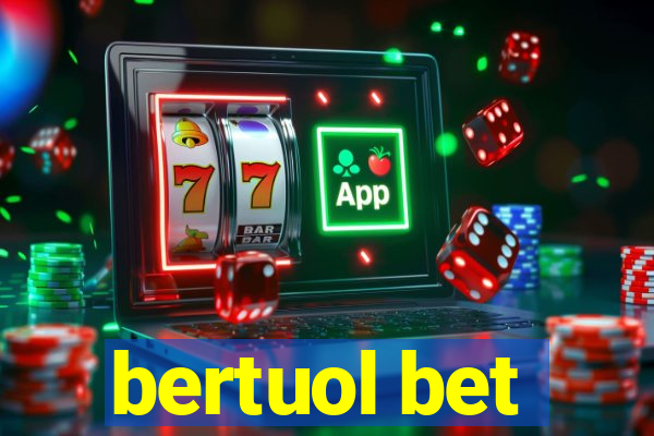 bertuol bet