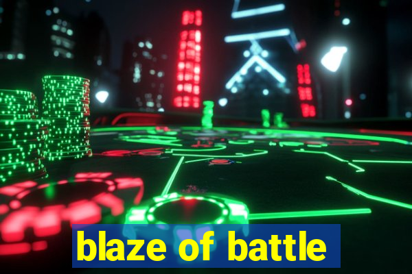 blaze of battle