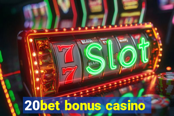 20bet bonus casino