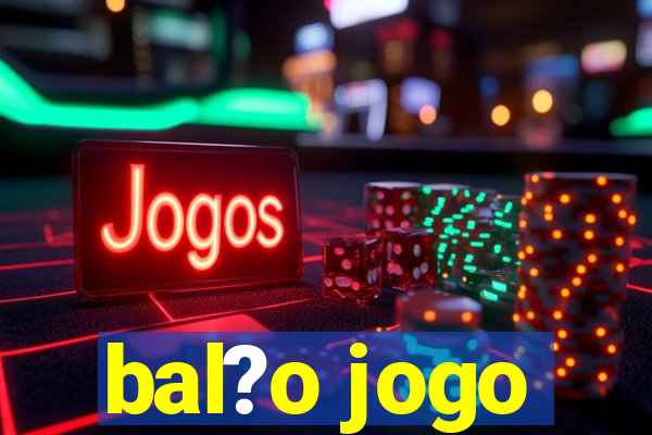 bal?o jogo