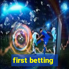 first betting