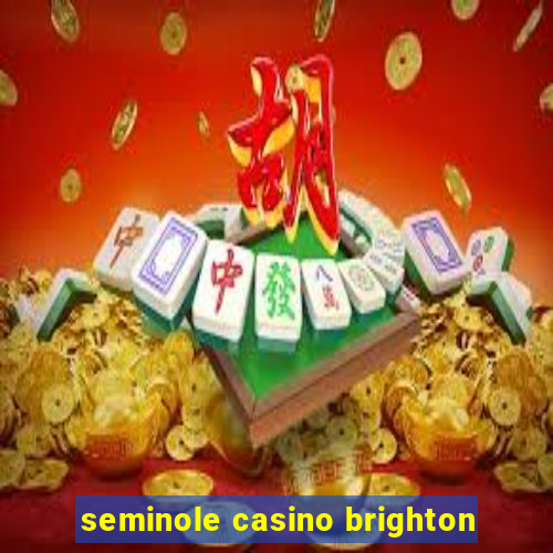 seminole casino brighton