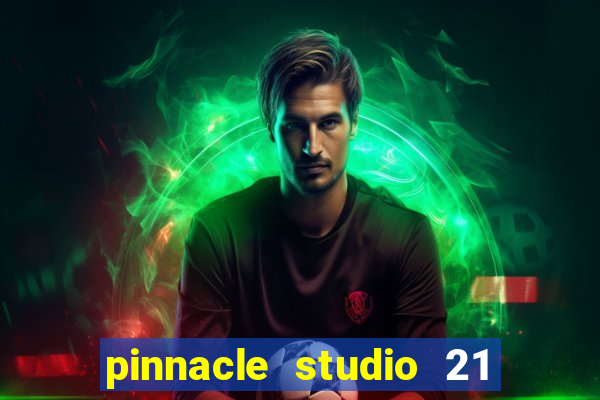 pinnacle studio 21 ultimate download crackeado